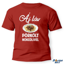  Vicces póló több színben, Áj láv pörkölt nokedlivel ajándéktárgy