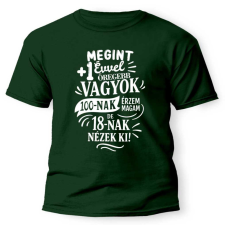 Vicces póló több színben, Megint egy évvel öregebb vagyok ajándéktárgy