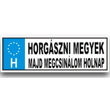  Vicces rendszámtábla, Horgászni megyek, majd megcsinálom holnap vicces ajándék