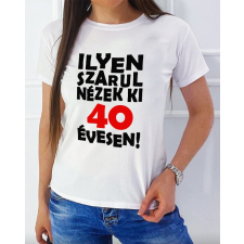 Vicces szülinapi női póló - Ilyen szarul nézek ki női póló