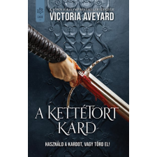 Victoria Aveyard - A kettétört kard egyéb könyv