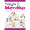Vida Ágnes BABAPSZICHOLÓGIA - LÉLEK, VISELKEDÉS, FEJLŐDÉS KÉTÉVES KORIG
