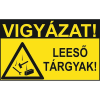  Vigyázat! Leeső tárgyak! - öntapadó, 160*240