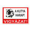  Vigyázz! A kutya harap! - öntapadó, 300*450mm