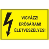  Vigyázz! Erősáram!Életveszélyes! - műanyag, 100*150mm