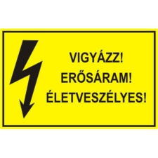  Vigyázz! Erősáram!Életveszélyes! - műanyag, 100*150mm információs tábla, állvány
