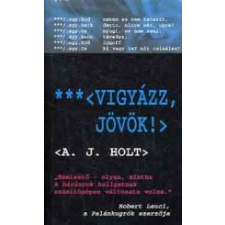  VIGYÁZZ, JÖVÖK! regény