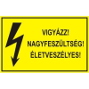 Vigyázz! Nagyfeszültség! Életveszélyes! - műanyag, 150*100mm