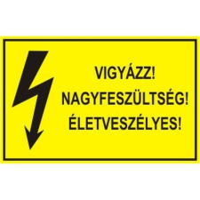  Vigyázz! Nagyfeszültség! Életveszélyes! - műanyag, 150*100mm információs tábla, állvány