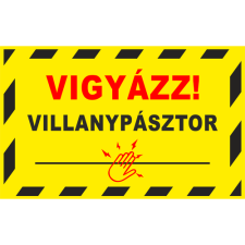  Vigyázz! Villanypásztor - műanyag, 150*100mm információs tábla, állvány