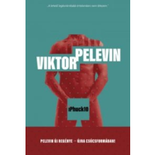 Viktor Pelevin iPhuck10 irodalom
