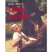 VINCE KIADÓ KFT Marx József - Fábri Zoltán művészet