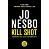 Vintage Publishing Kill Shot | Nick Johnstone,Jo Nesbo
