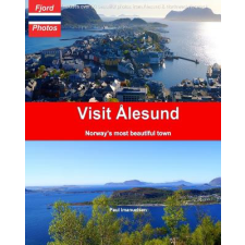  Visit ?lesund: Norway's most beautiful town – Paul Imanuelsen idegen nyelvű könyv