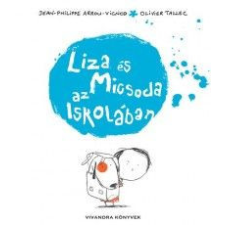 Vivandra Kft. Jean-Philippe Arrou-Vignod-Olivier Tallec - Liza és Micsoda az iskolában gyermek- és ifjúsági könyv