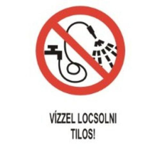  Vízzel locsolni tilos! - műanyag, 160*240mm információs tábla, állvány