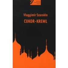 Vlagyimir Szorokin CUKOR - KREML regény