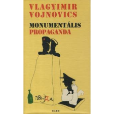 Vlagyimir Vojnovics Monumentális propaganda (BK24-18866) regény