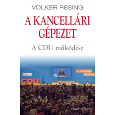 Volker Resing RESING, VOLKER - A KANCELLÁRI GÉPEZET - A CDU MÛKÖDÉSE társadalom- és humántudomány