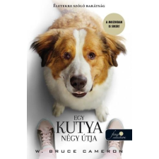 W. Bruce Cameron CAMERON, BRUCE W. - EGY KUTYA NÉGY ÚTJA - FILMES BORÍTÓ irodalom