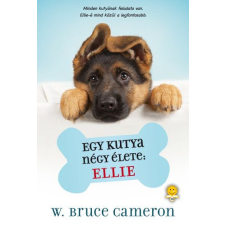 W. Bruce Cameron - Egy kutya négy élete: Ellie egyéb könyv