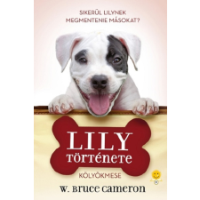 W. Bruce Cameron - Lily története egyéb könyv