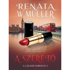 W. MÜLLER, RENÁTA Renáta W. Müller - A szerető (A lázadó - második rész) regény