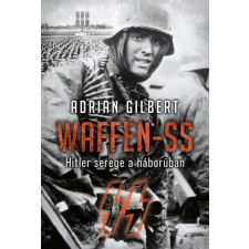 Waffen-SS - Hitler serege a háborúban történelem