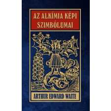 Waite, Arthur Edward Arthur Edward Waite - Az alkímia képi szimbólumai egyéb könyv