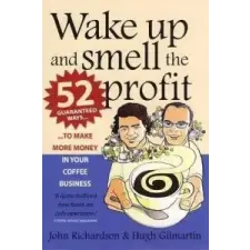  Wake Up and Smell the Profit – John Richardson idegen nyelvű könyv