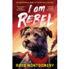 WALKER BOOKS I Am Rebel – Montgomery,Ross