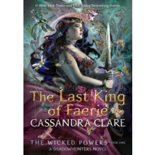 Walker Books Ltd Wicked Powers :The Last King of Faerie | Cassandra Clareová egyéb könyv
