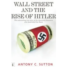  Wall Street and the Rise of Hitler – Antony Cyril Sutton idegen nyelvű könyv