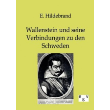 Wallenstein und seine Verbindungen zu den Schweden – E Hildebrand idegen nyelvű könyv
