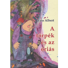 Wass Albert A TÖRPÉK ÉS AZ ÓRIÁS gyermek- és ifjúsági könyv