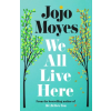  We All Live Here – Jojo Moyes