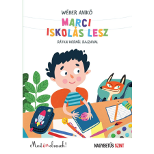 Wéber Anikó WÉBER ANIKÓ - MARCI ISKOLÁS LESZ gyermek- és ifjúsági könyv