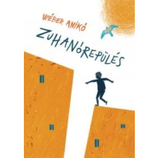 Wéber Anikó Zuhanórepülés gyermek- és ifjúsági könyv