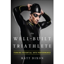 Well-Built Triathlete – Matt Dixon idegen nyelvű könyv