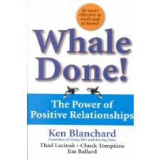  Whale Done! – Kenneth H. Blanchard,Thad Lacinak,Chuck Tompkins,Jim Ballard,Kenneth H. Blanchard idegen nyelvű könyv