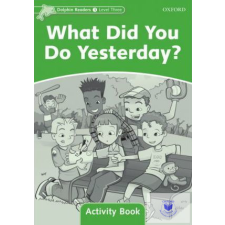  What Did You Do Yesterday? Activity Book - Dolphin Readers Level 3 idegen nyelvű könyv