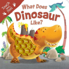  What Does Dinosaur Like?: Touch & Feel Board Book idegen nyelvű könyv