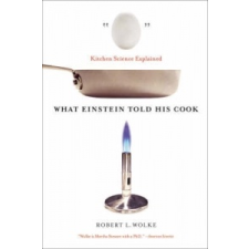  What Einstein Told His Cook – Robert Wolke idegen nyelvű könyv