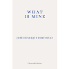  What Is Mine – Jose Henrique Bortoluci (Puha kötésű)
