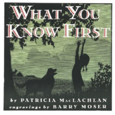  What You Know First – Patricia MacLachlan,Barry Moser idegen nyelvű könyv