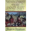  When Christ and His Saints Slept – Sharon Penman
