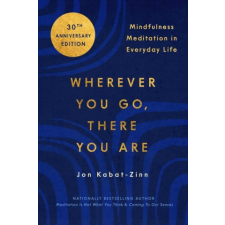 Wherever You Go, There You Are: Mindfulness Meditation in Everyday Life idegen nyelvű könyv
