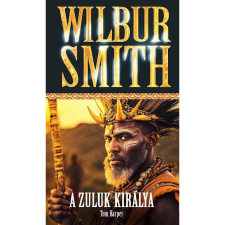 Wilbur Smith A Zuluk királya regény