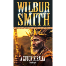Wilbur Smith - A Zuluk királya egyéb könyv