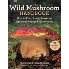  Wild Mushrooms: A Cookbook and Foraging Guide – Trent Blizzard idegen nyelvű könyv